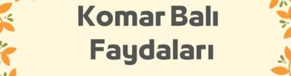 Komar Balı Faydaları Komar Balı Faydaları